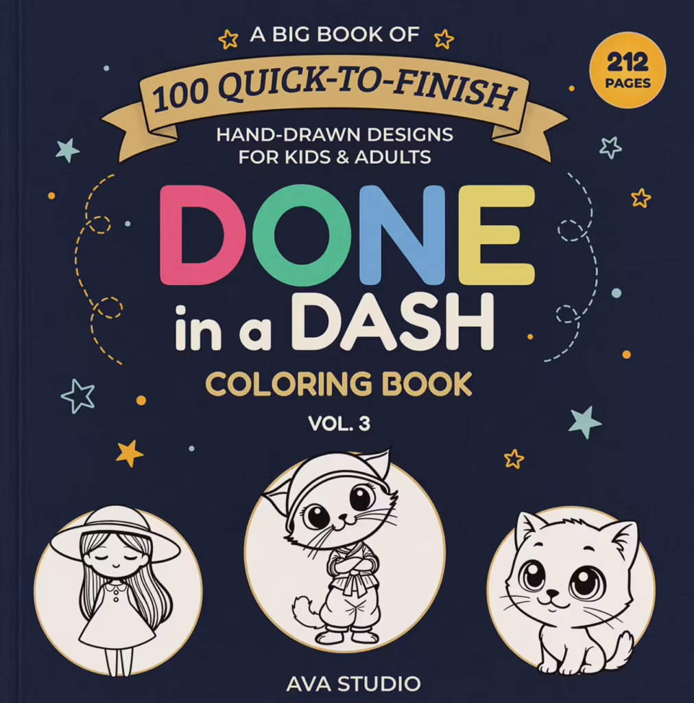 Done in a Dash Coloring Book Vol. 3 by AVA Studio, featuring bold colorful “DONE in a DASH” lettering on a dark navy cover with playful stars and hand-drawn doodle accents. Three charming coloring illustrations are highlighted at the bottom: a girl wearing a wide-brimmed hat, a cute cat character dressed in overalls, and an adorable kitten with large expressive eyes. The cover features 100 quick-to-finish hand-drawn designs for kids and adults and includes 212 pages.