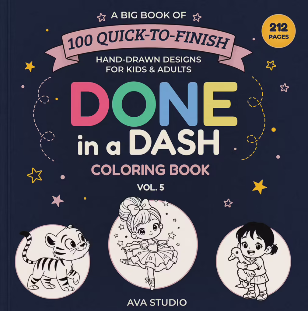 Done in a Dash Coloring Book Vol. 5 by AVA Studio, featuring colorful “DONE in a DASH” typography on a dark navy background decorated with playful stars, dots, and hand-drawn swirls. The cover showcases three charming coloring illustrations: a cute striped kitten, a young ballerina girl surrounded by stars, and a smiling child holding a duckling. The book features 100 quick-to-finish hand-drawn designs for kids and adults and contains 212 pages.